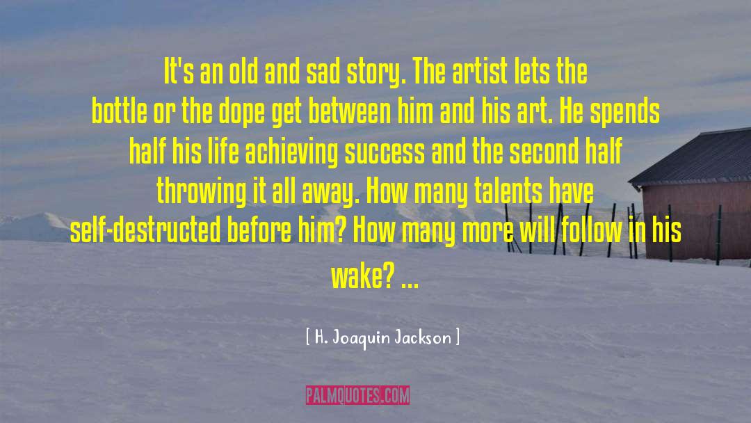 H. Joaquin Jackson Quotes: It's an old and sad