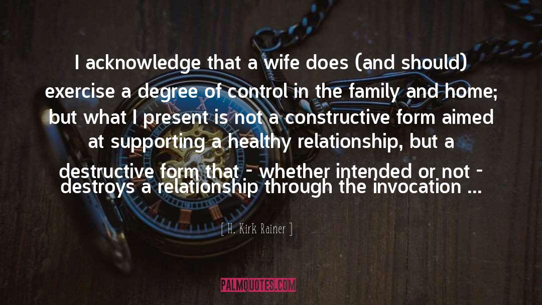 H. Kirk Rainer Quotes: I acknowledge that a wife