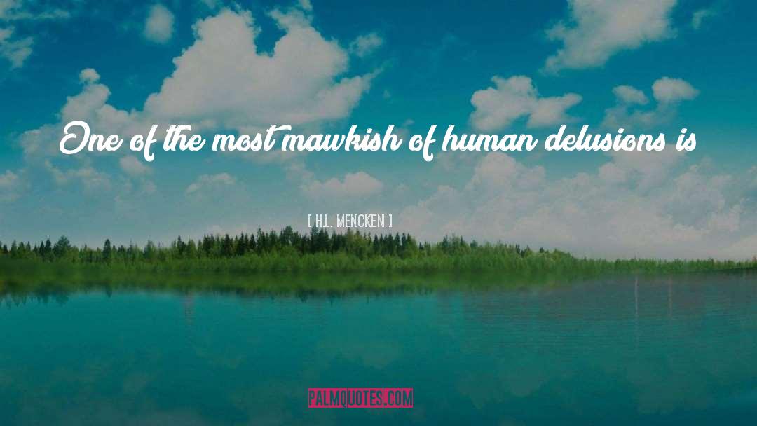 H.L. Mencken Quotes: One of the most mawkish