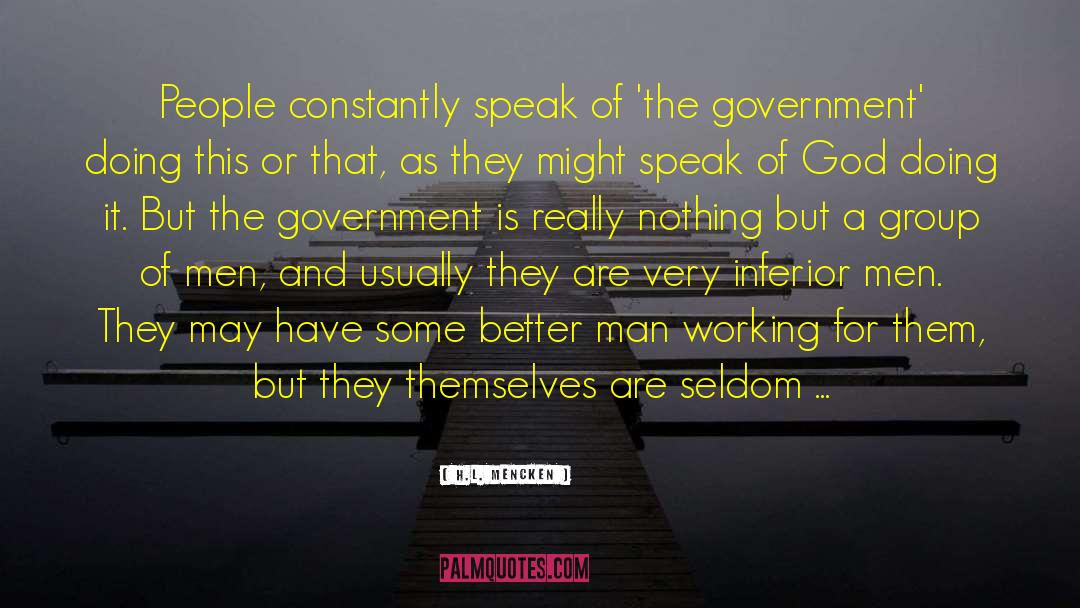 H.L. Mencken Quotes: People constantly speak of 'the