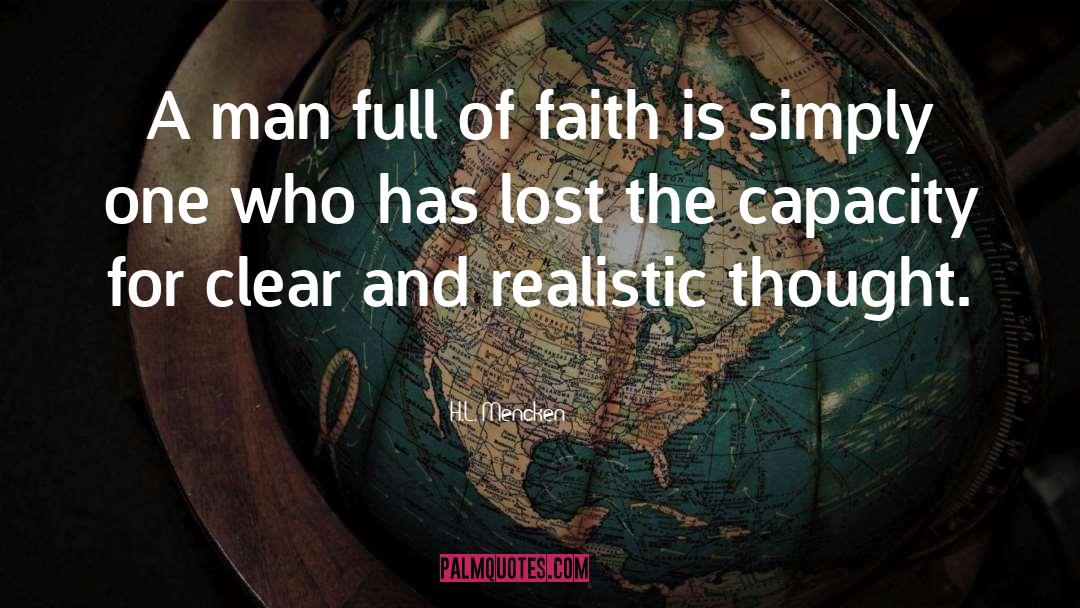 H.L. Mencken Quotes: A man full of faith
