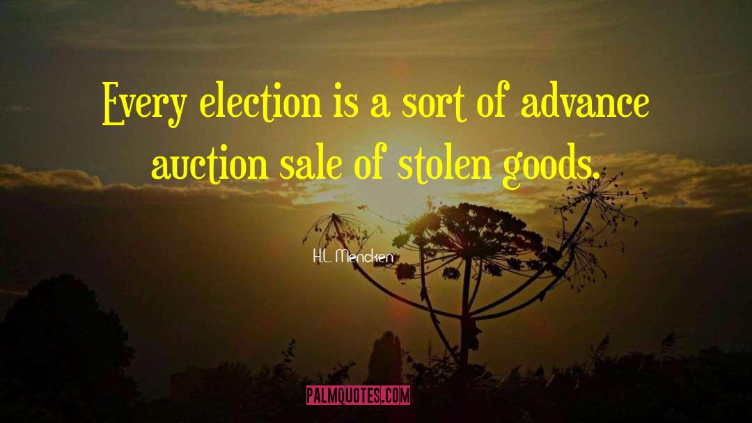 H.L. Mencken Quotes: Every election is a sort