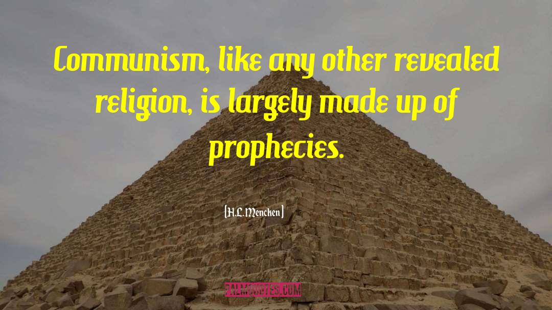 H.L. Mencken Quotes: Communism, like any other revealed