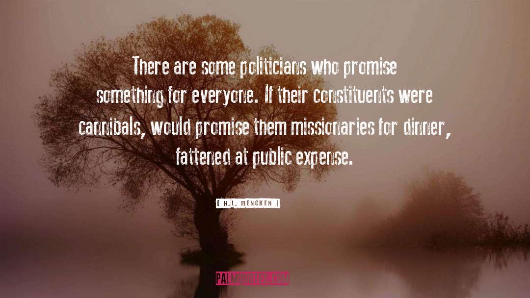 H.L. Mencken Quotes: There are some politicians who
