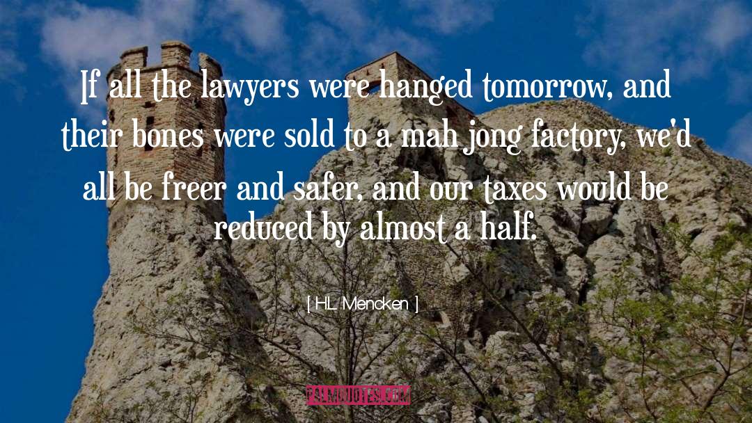 H.L. Mencken Quotes: If all the lawyers were