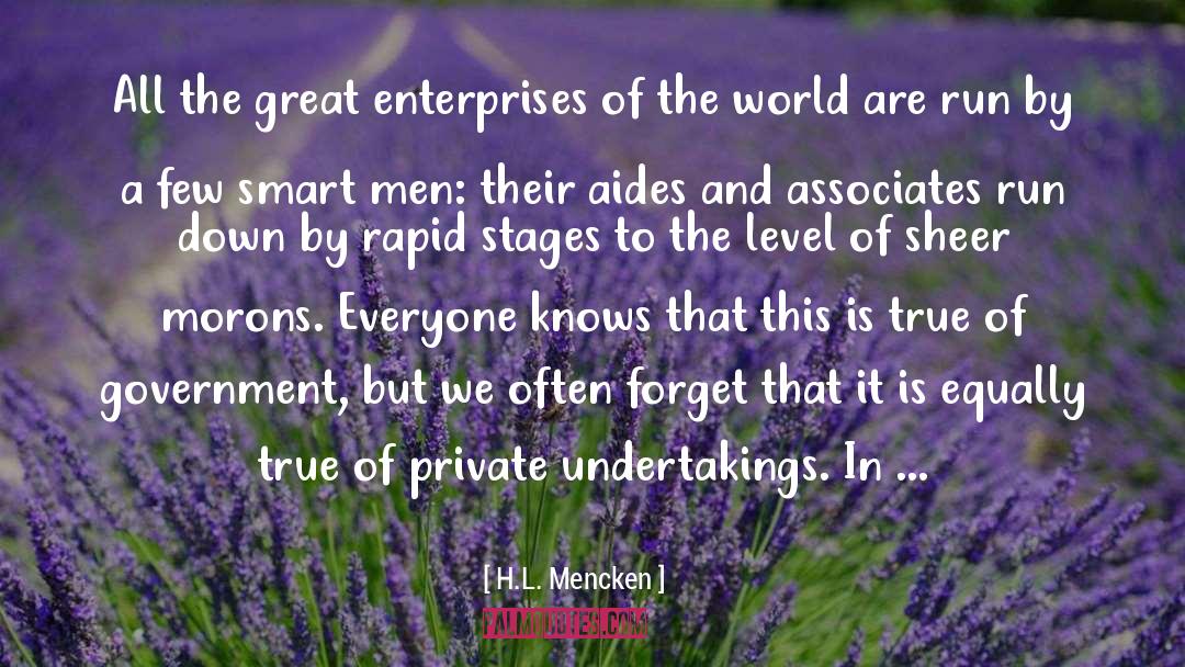 H.L. Mencken Quotes: All the great enterprises of