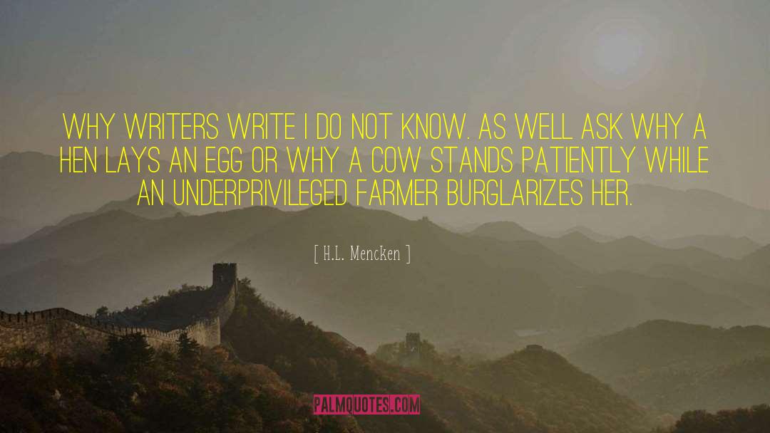 H.L. Mencken Quotes: Why writers write I do