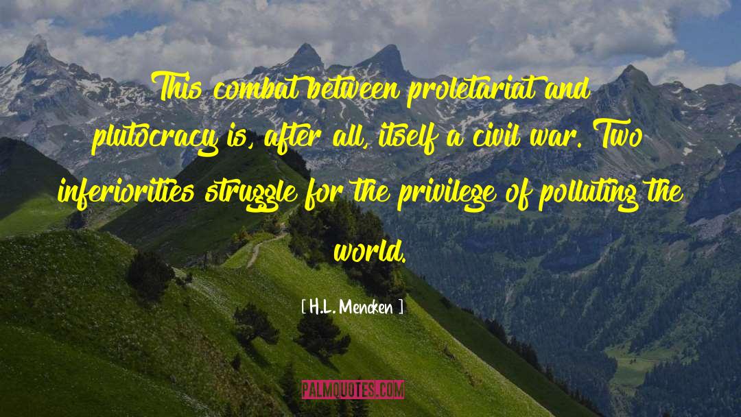 H.L. Mencken Quotes: This combat between proletariat and