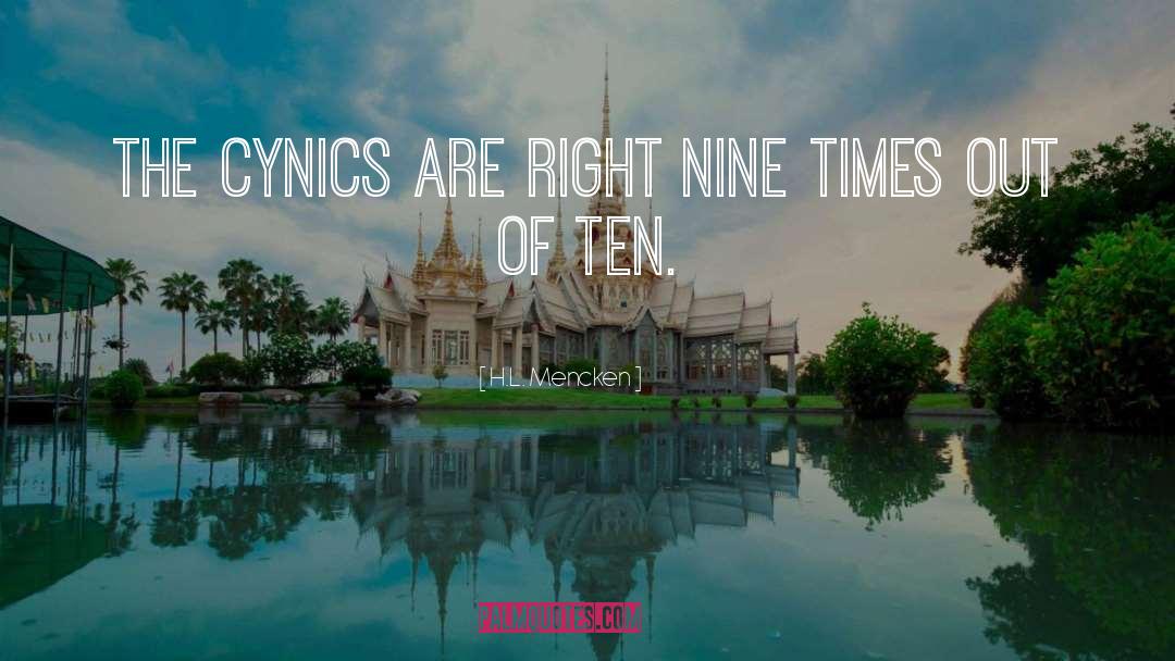 H.L. Mencken Quotes: The cynics are right nine
