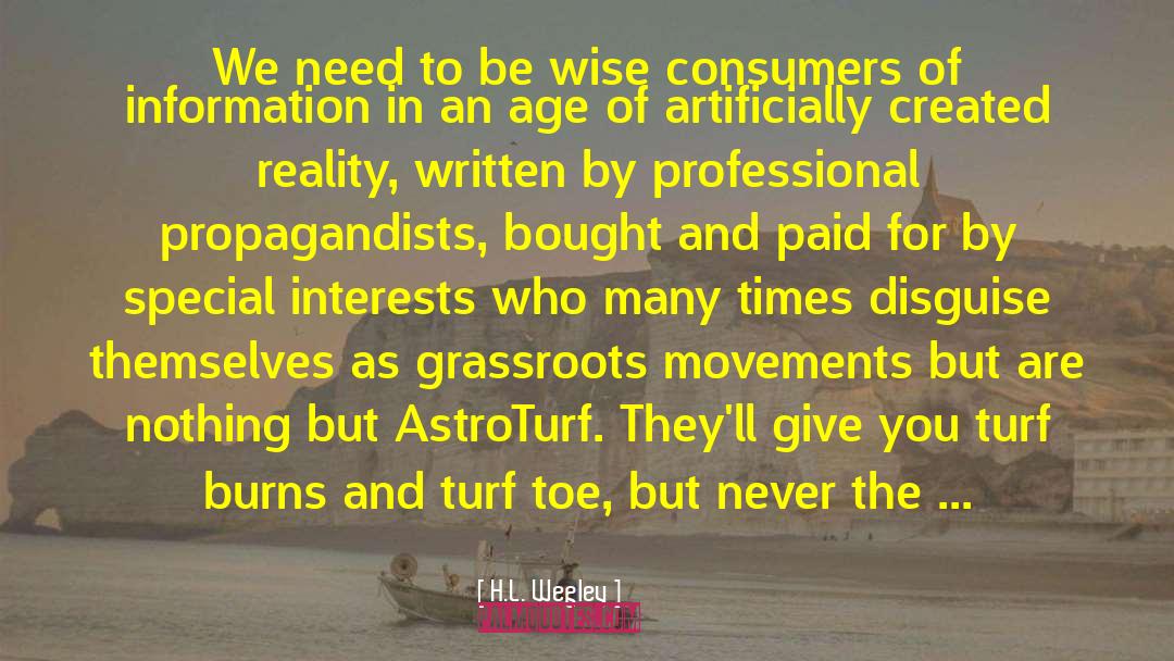 H.L. Wegley Quotes: We need to be wise