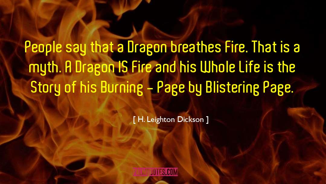 H. Leighton Dickson Quotes: People say that a Dragon