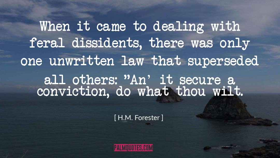 H.M. Forester Quotes: When it came to dealing