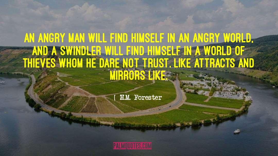 H.M. Forester Quotes: An angry man will find