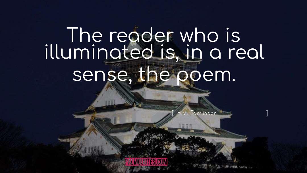 H.M. Tomlinson Quotes: The reader who is illuminated