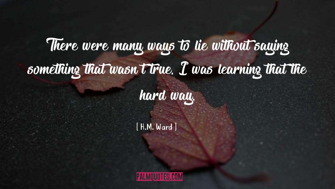 H.M. Ward Quotes: There were many ways to