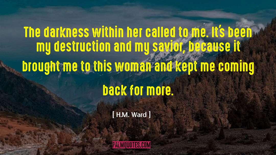 H.M. Ward Quotes: The darkness within her called