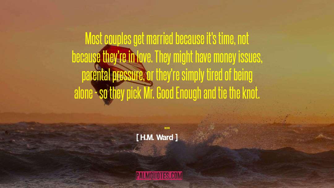 H.M. Ward Quotes: Most couples get married because