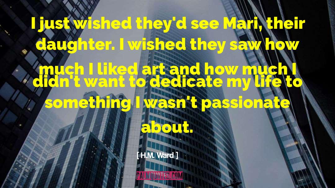 H.M. Ward Quotes: I just wished they'd see