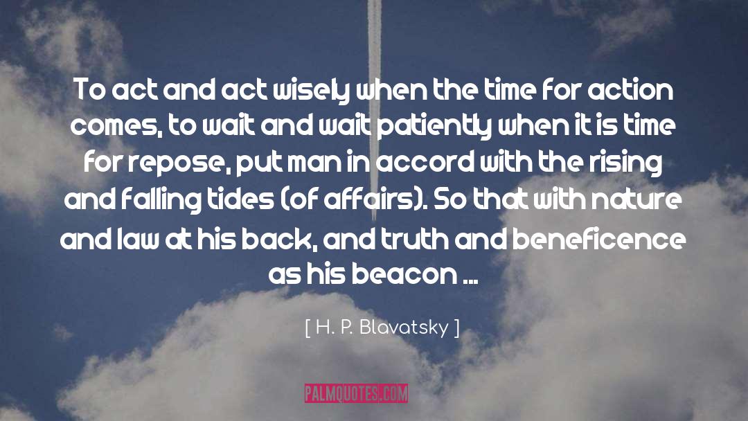 H. P. Blavatsky Quotes: To act and act wisely