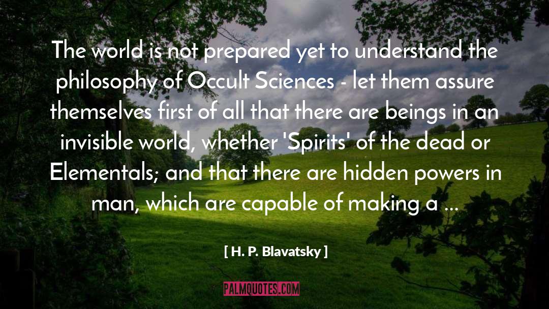 H. P. Blavatsky Quotes: The world is not prepared