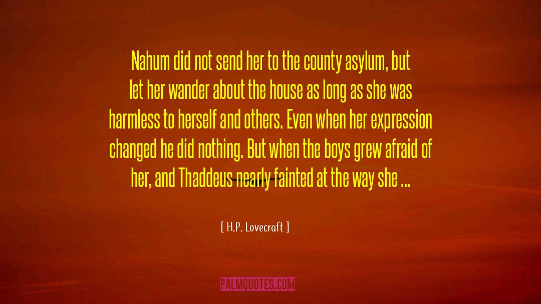 H.P. Lovecraft Quotes: Nahum did not send her
