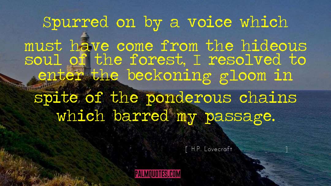 H.P. Lovecraft Quotes: Spurred on by a voice