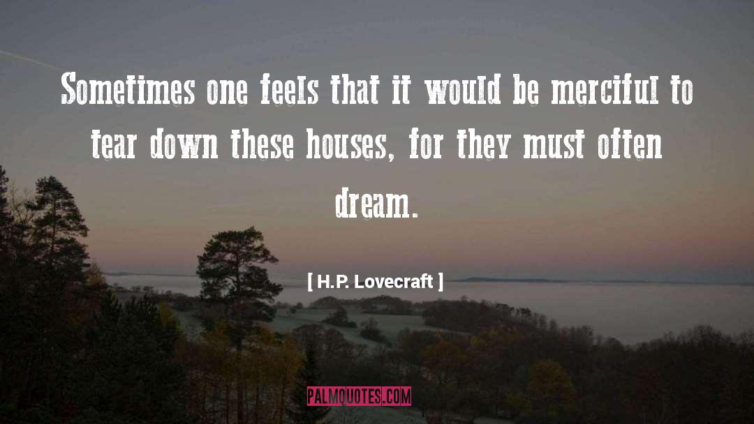 H.P. Lovecraft Quotes: Sometimes one feels that it
