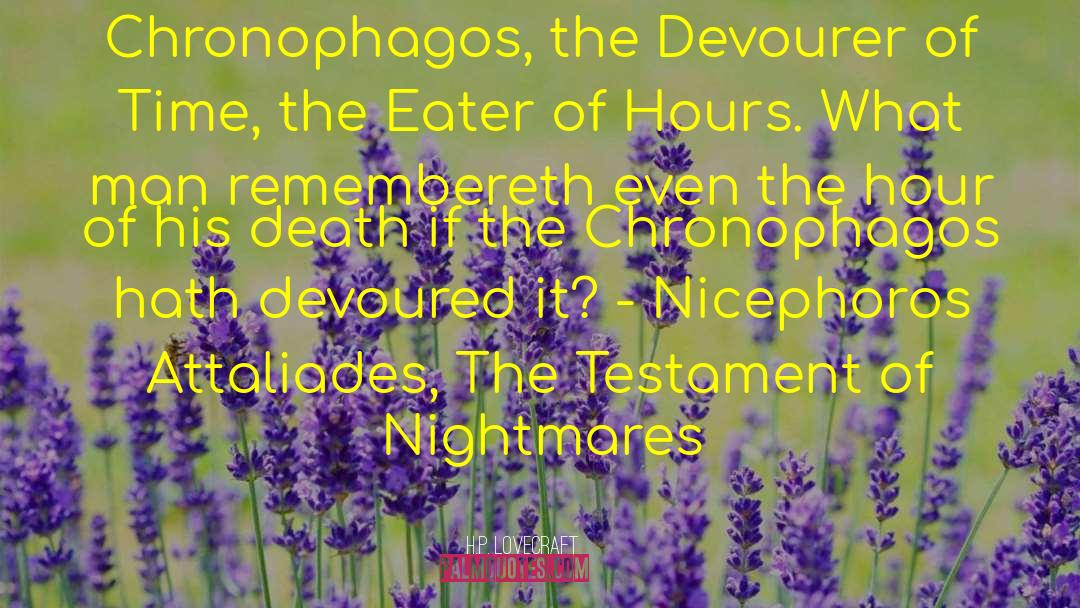 H.P. Lovecraft Quotes: Chronophagos, the Devourer of Time,