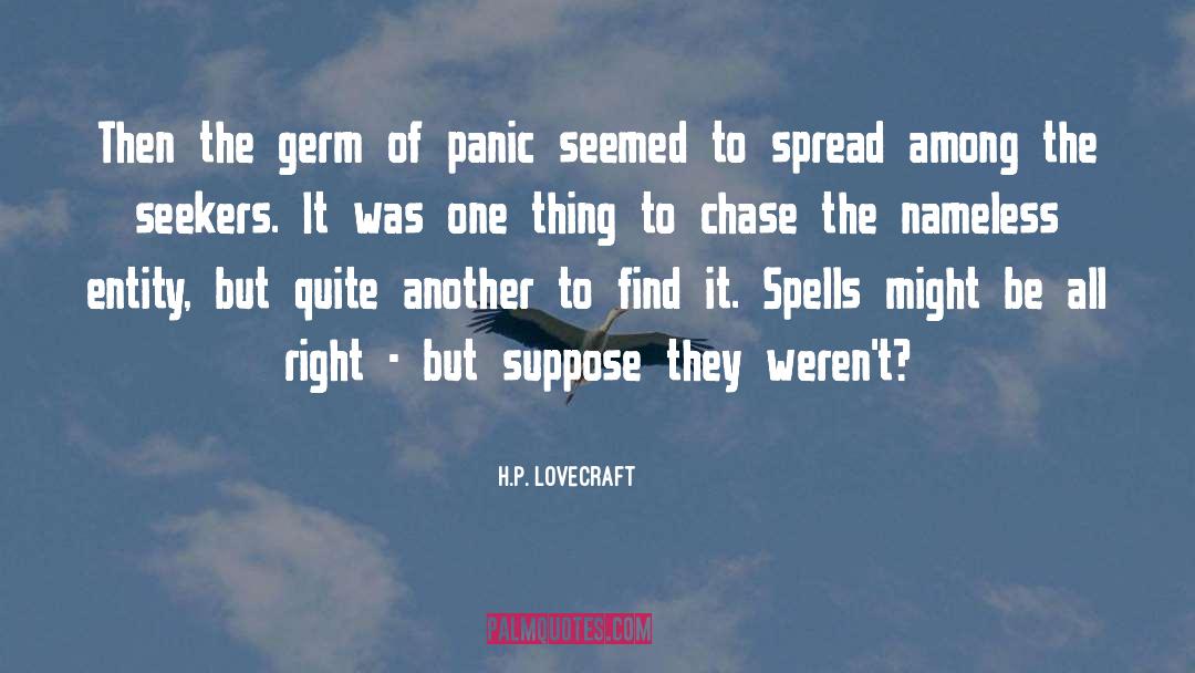 H.P. Lovecraft Quotes: Then the germ of panic