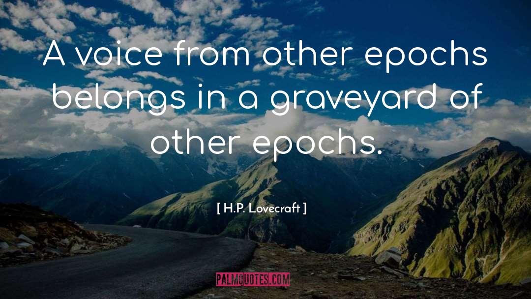 H.P. Lovecraft Quotes: A voice from other epochs