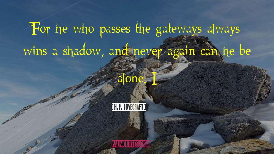 H.P. Lovecraft Quotes: For he who passes the