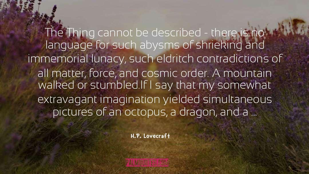 H.P. Lovecraft Quotes: The Thing cannot be described
