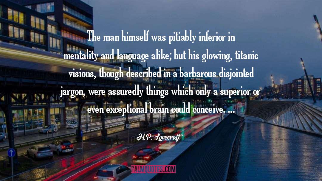 H.P. Lovecraft Quotes: The man himself was pitiably