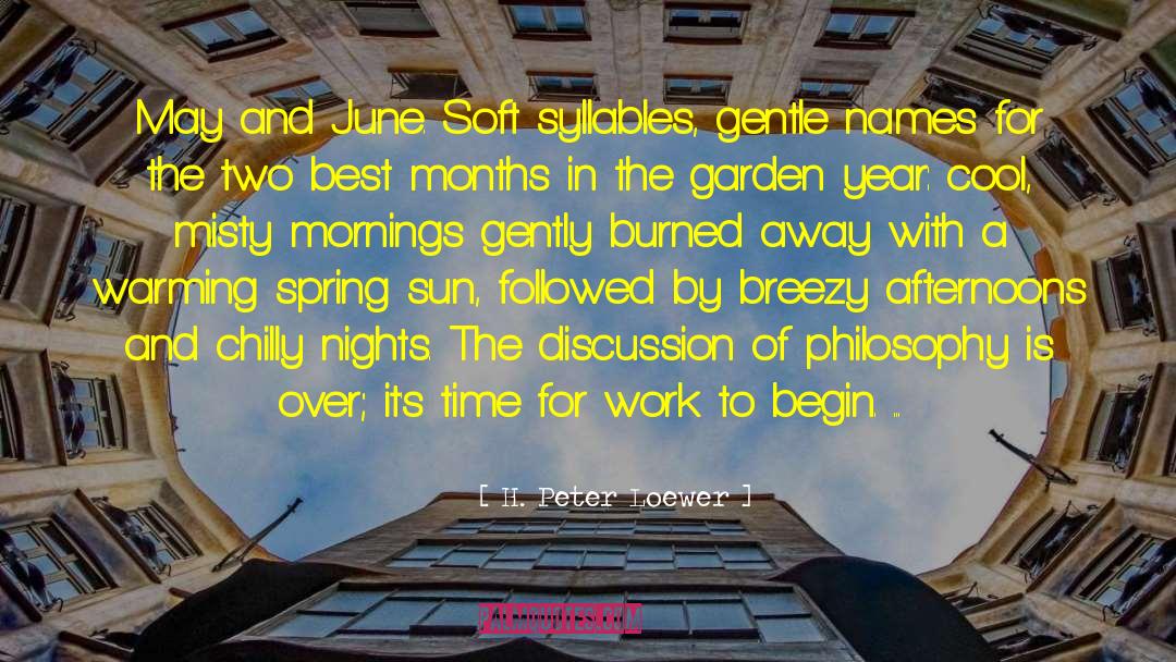 H. Peter Loewer Quotes: May and June. Soft syllables,