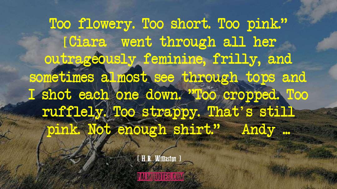 H.R. Willaston Quotes: Too flowery. Too short. Too