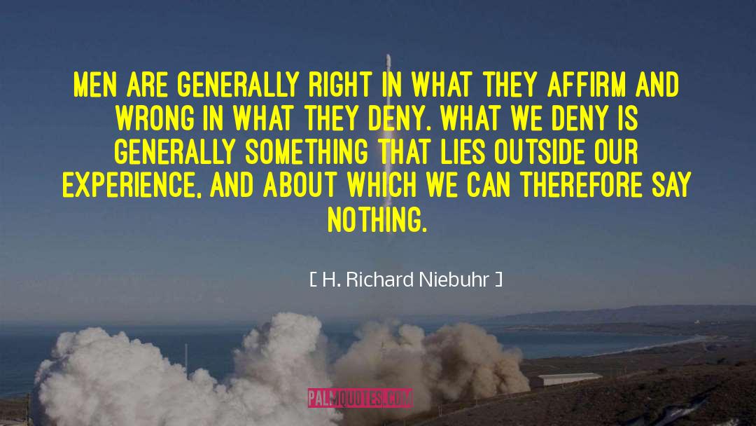 H. Richard Niebuhr Quotes: Men are generally right in