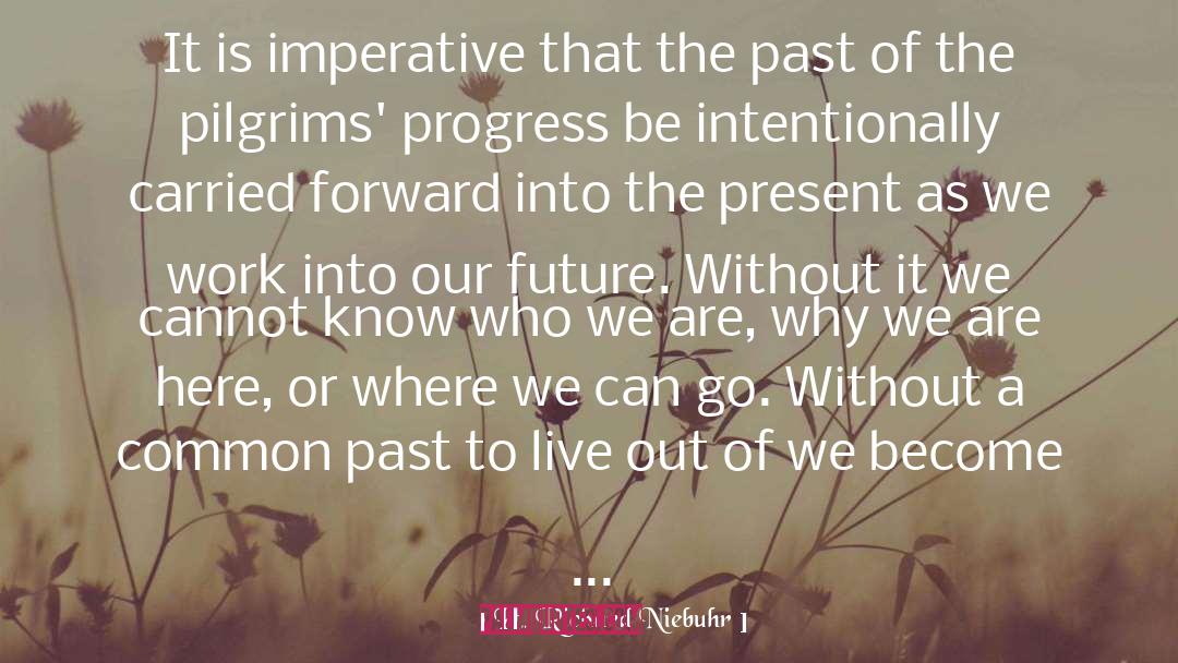 H. Richard Niebuhr Quotes: It is imperative that the