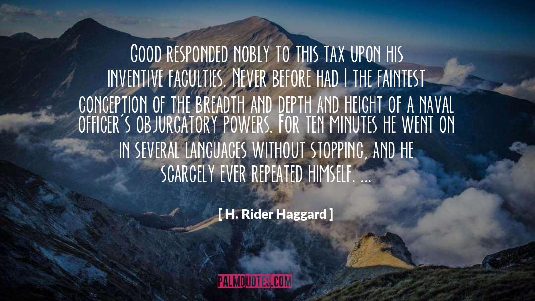 H. Rider Haggard Quotes: Good responded nobly to this