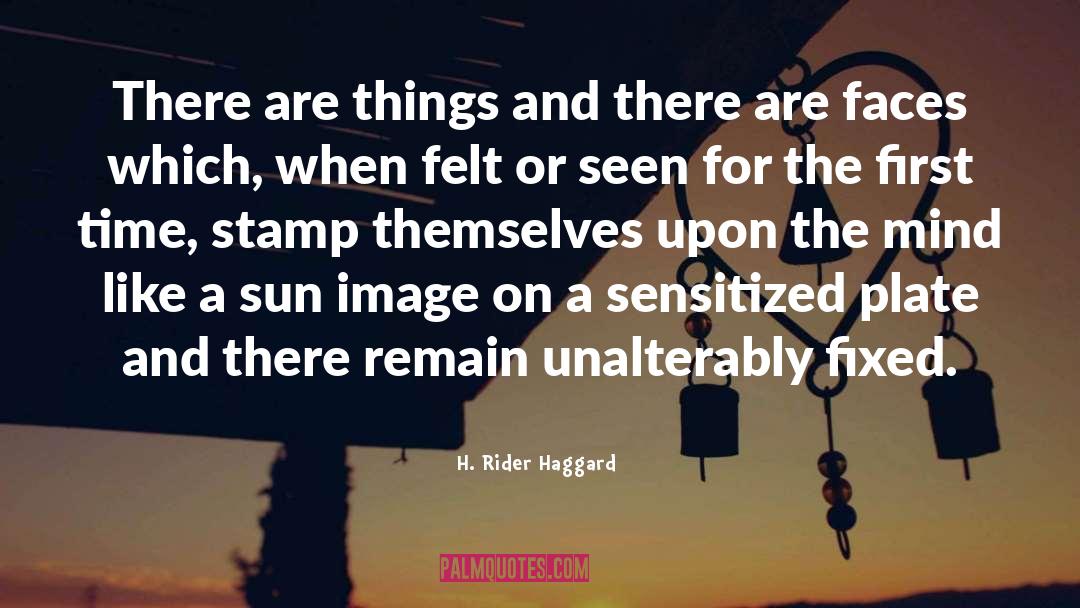 H. Rider Haggard Quotes: There are things and there