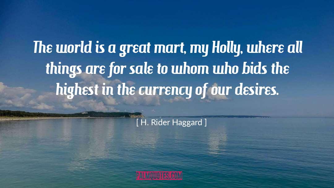 H. Rider Haggard Quotes: The world is a great