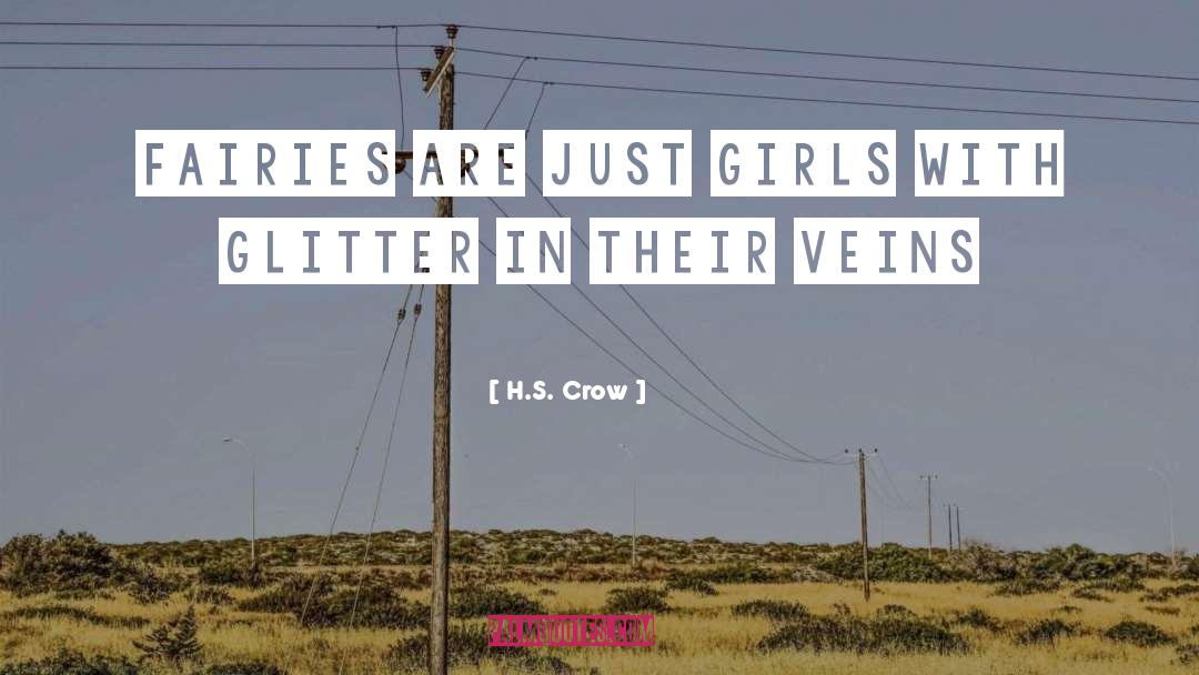 H.S. Crow Quotes: Fairies are just girls with