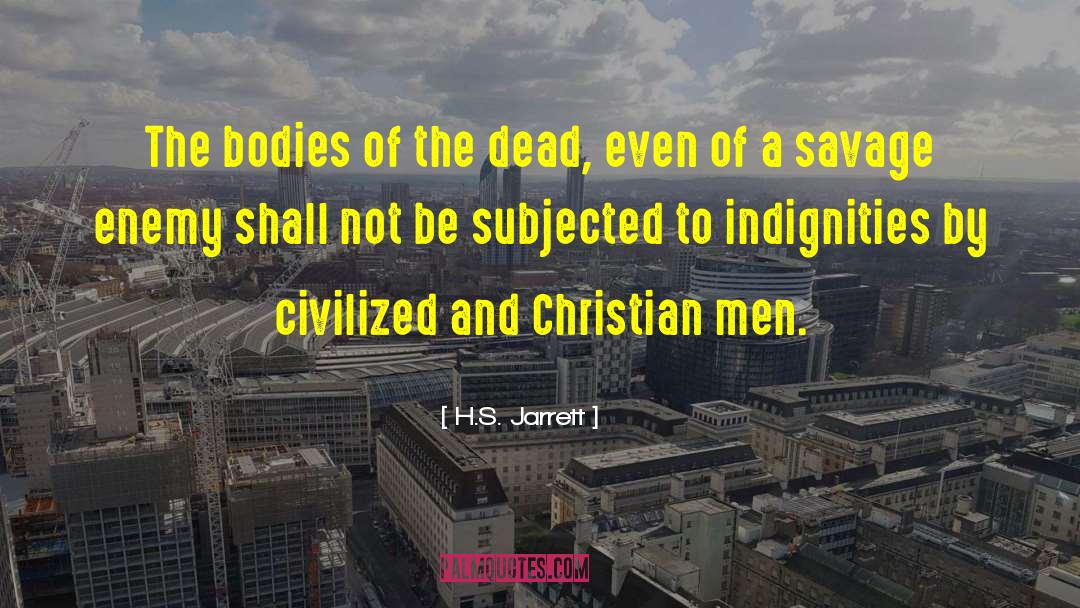 H.S. Jarrett Quotes: The bodies of the dead,