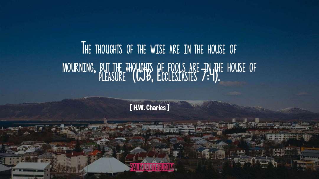 H.W. Charles Quotes: The thoughts of the wise