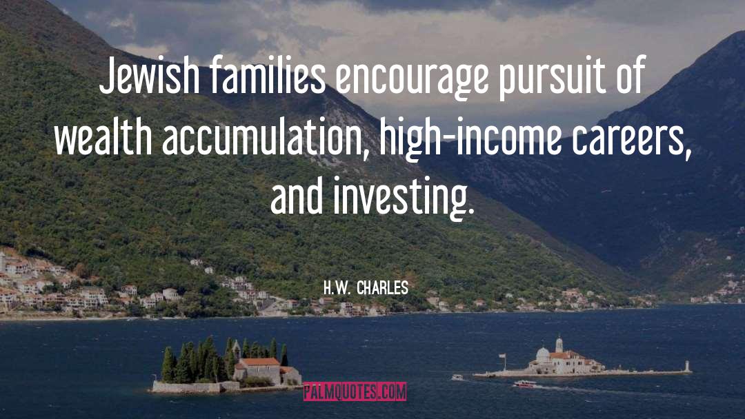 H.W. Charles Quotes: Jewish families encourage pursuit of