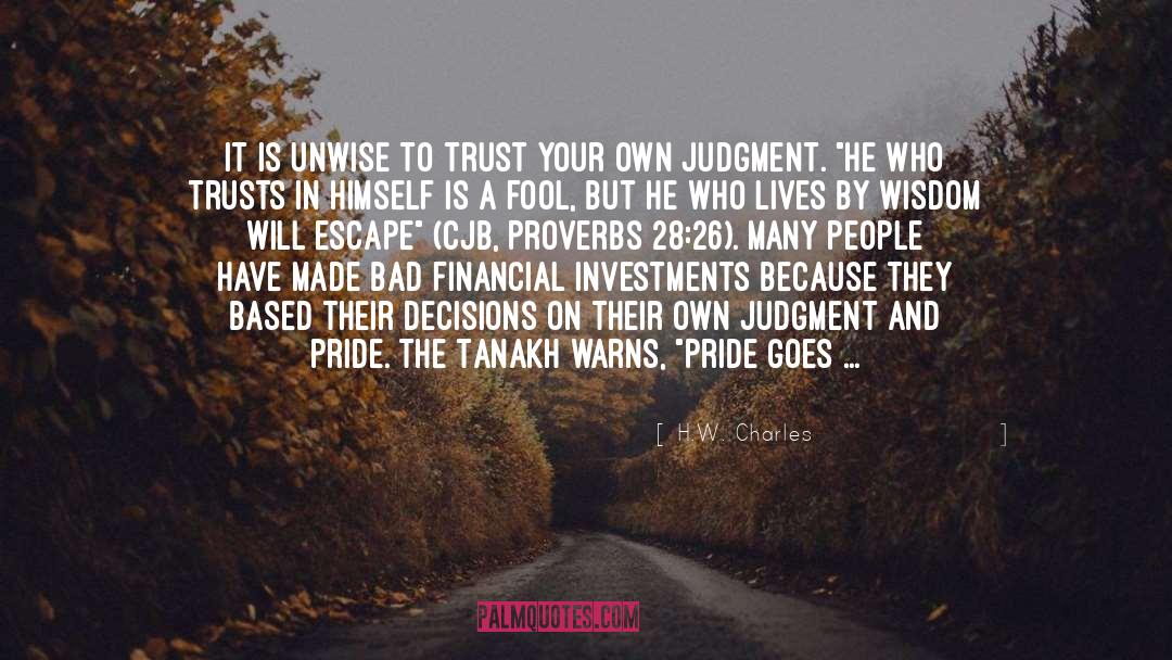 H.W. Charles Quotes: It is unwise to trust