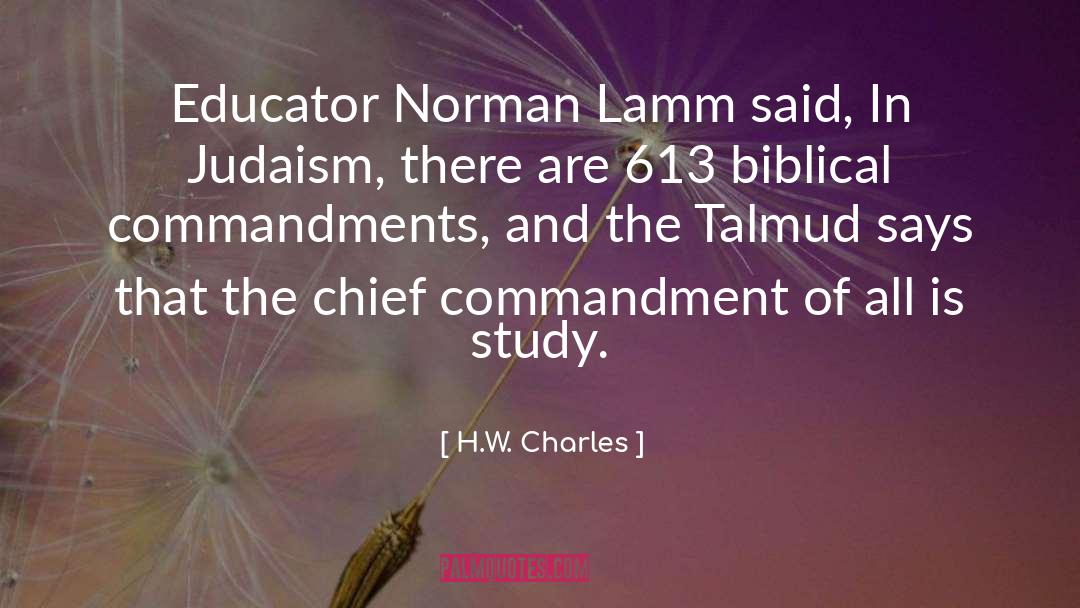 H.W. Charles Quotes: Educator Norman Lamm said, In