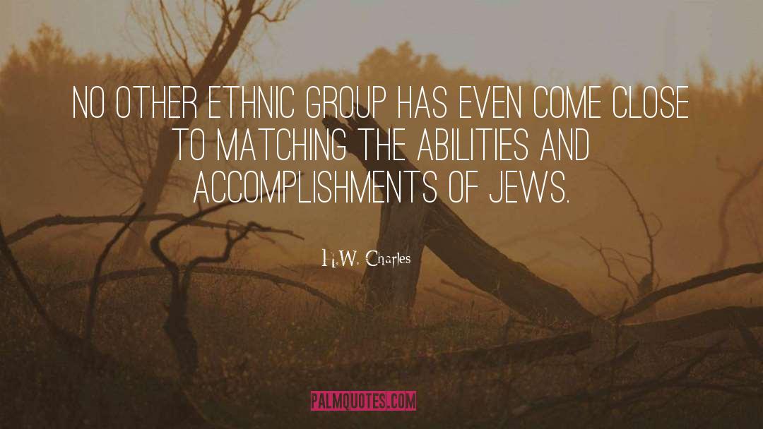 H.W. Charles Quotes: No other ethnic group has