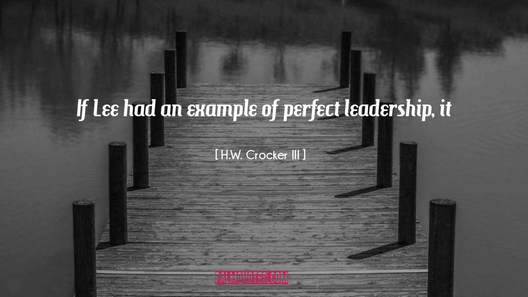 H.W. Crocker III Quotes: If Lee had an example