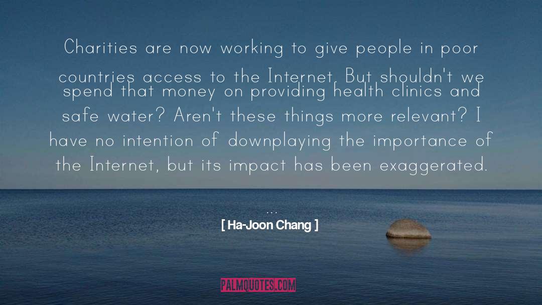 Ha-Joon Chang Quotes: Charities are now working to