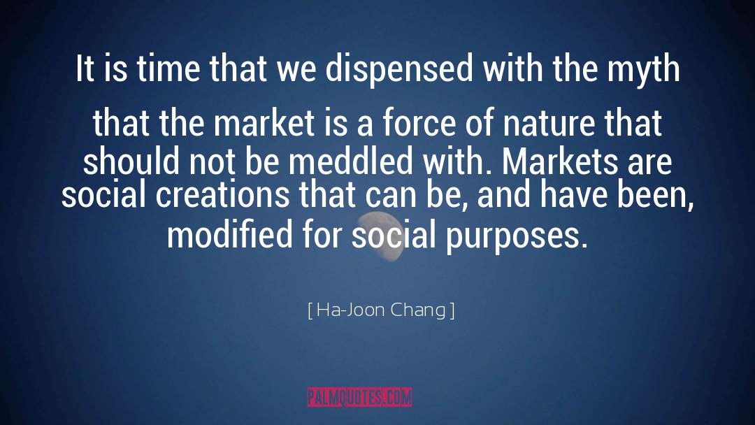Ha-Joon Chang Quotes: It is time that we